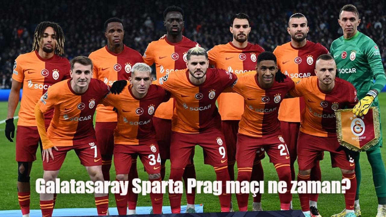 Galatasaray Sparta Prag maçı ne zaman, saat kaçta, hangi kanalda?