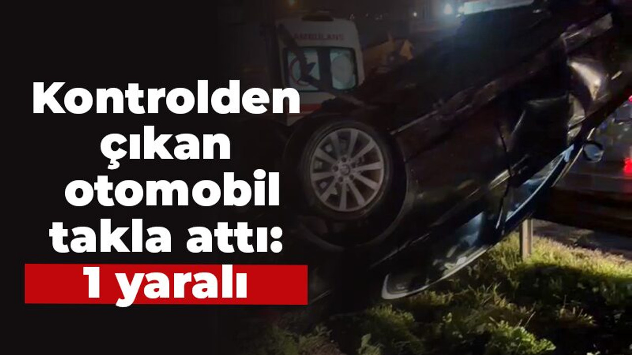 Kocaeli Haber- Kontrolden çıkan otomobil takla attı: 1 yaralı