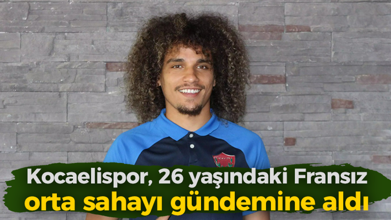 Kocaelispor, 26 yaşındaki Fransız orta sahayı gündemine aldı