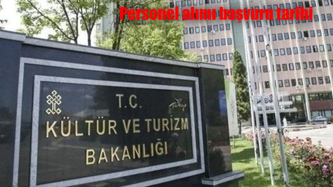 Kültür ve Turizm Bakanlığı personel alımı başvurusu ne zaman? Başvurular nasıl yapılıyor? Kültür ve Turizm Bakanlığı hangi pozisyonlara personel alacak?