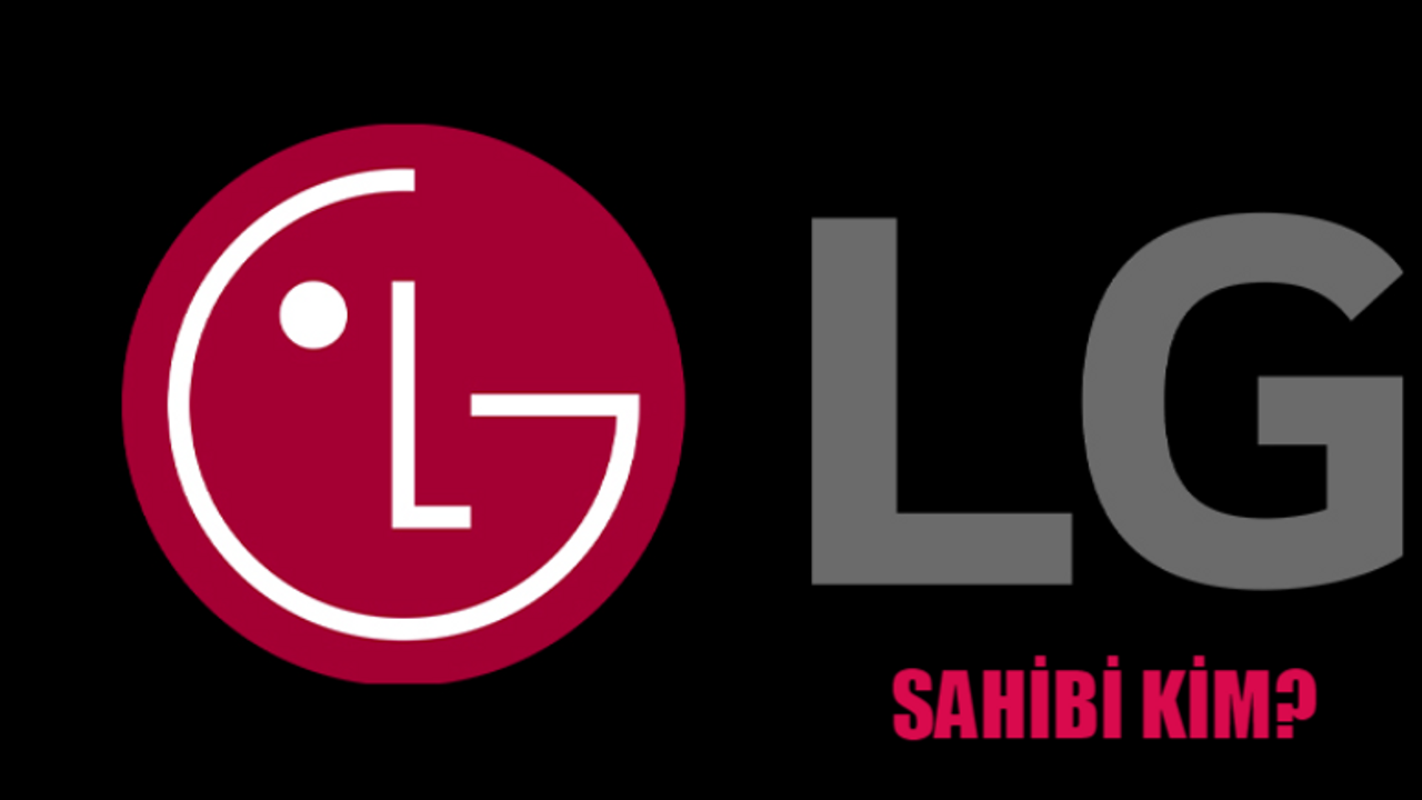 LG hangi ülkenin markası, sahibi kim?