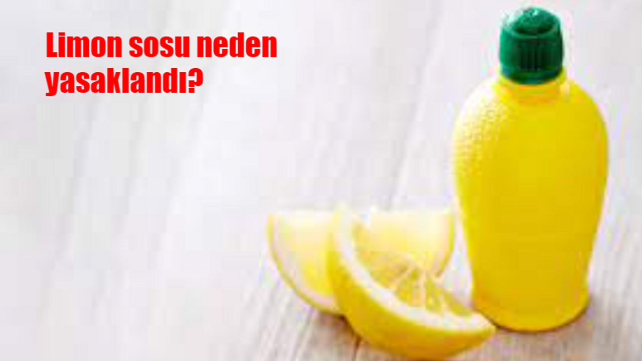 Limon sosu nedir? Limon sosu neden yasaklandı? Limon sosu sağlığa zararlı mı?