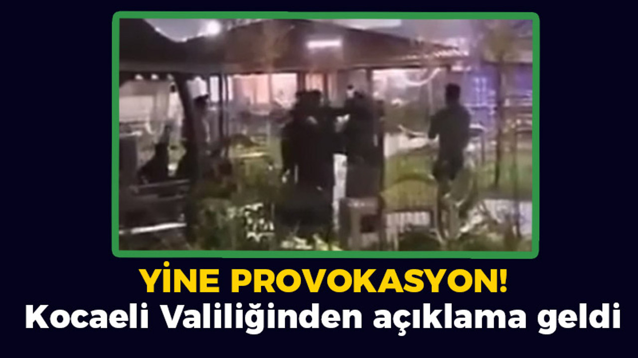 Yine provokasyon! Kocaeli Valiliğinden açıklama geldi