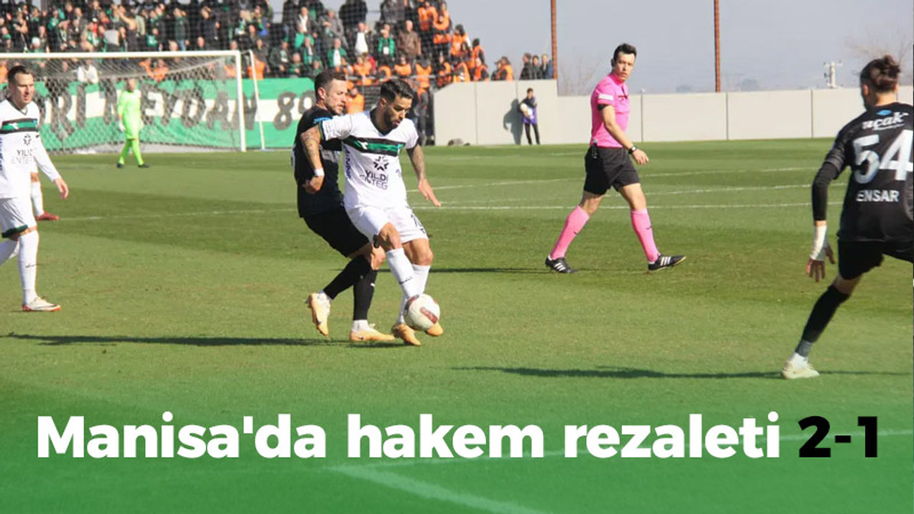 Manisa'da hakem rezaleti 2-1