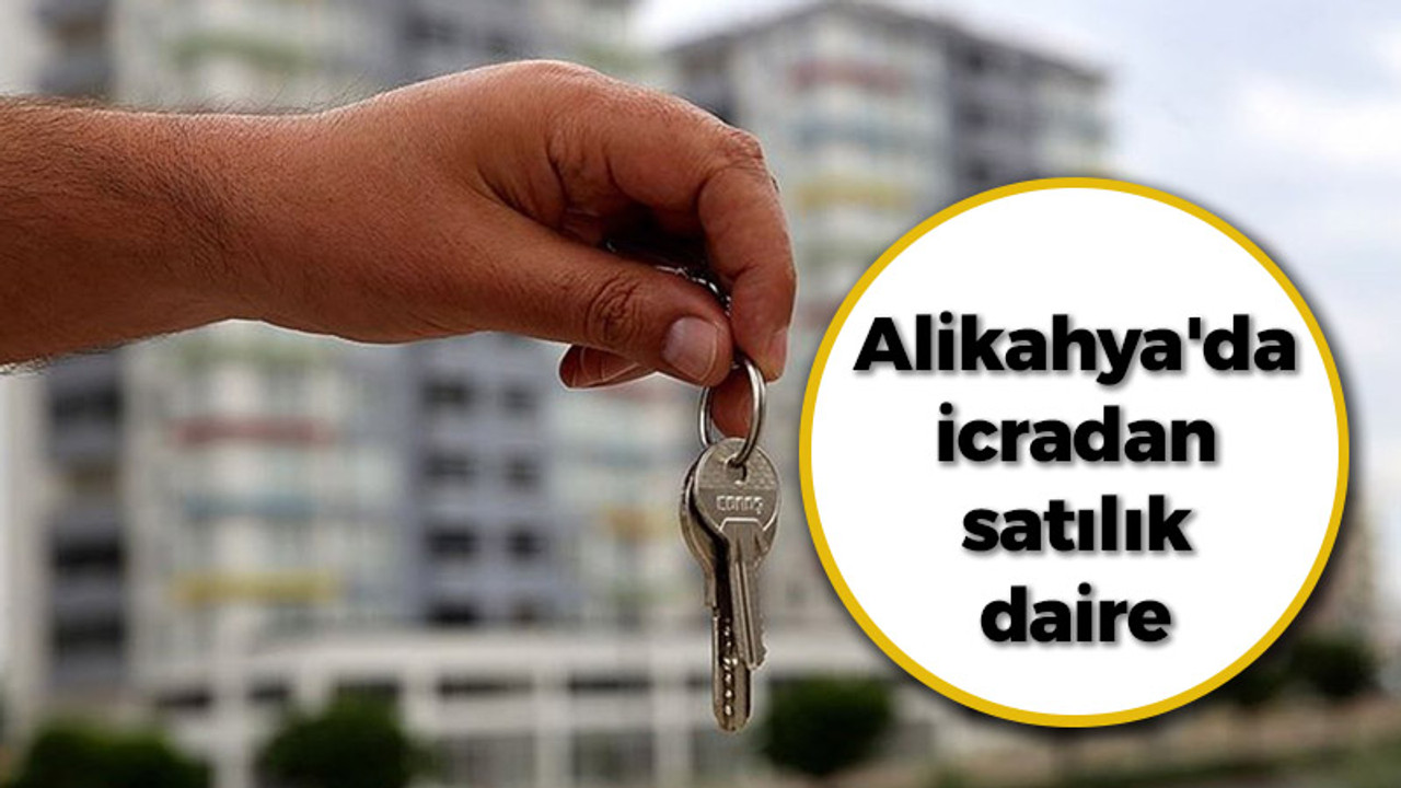 Alikahya'da icradan satılık daire