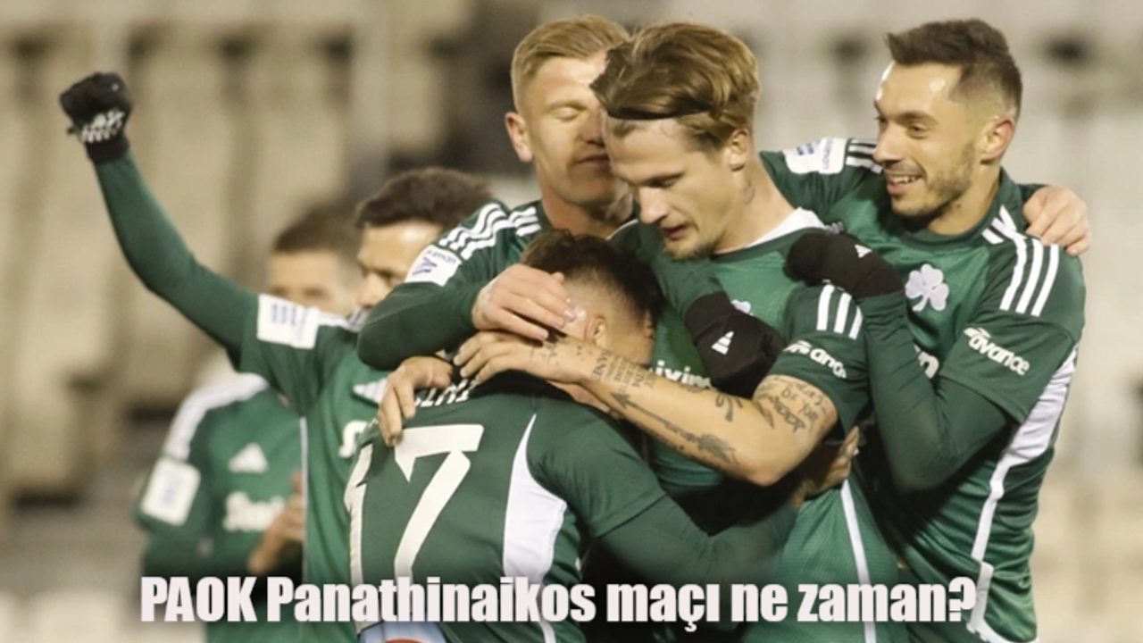 PAOK Panathinaikos maçı ne zaman, saat kaçta, hangi kanalda?