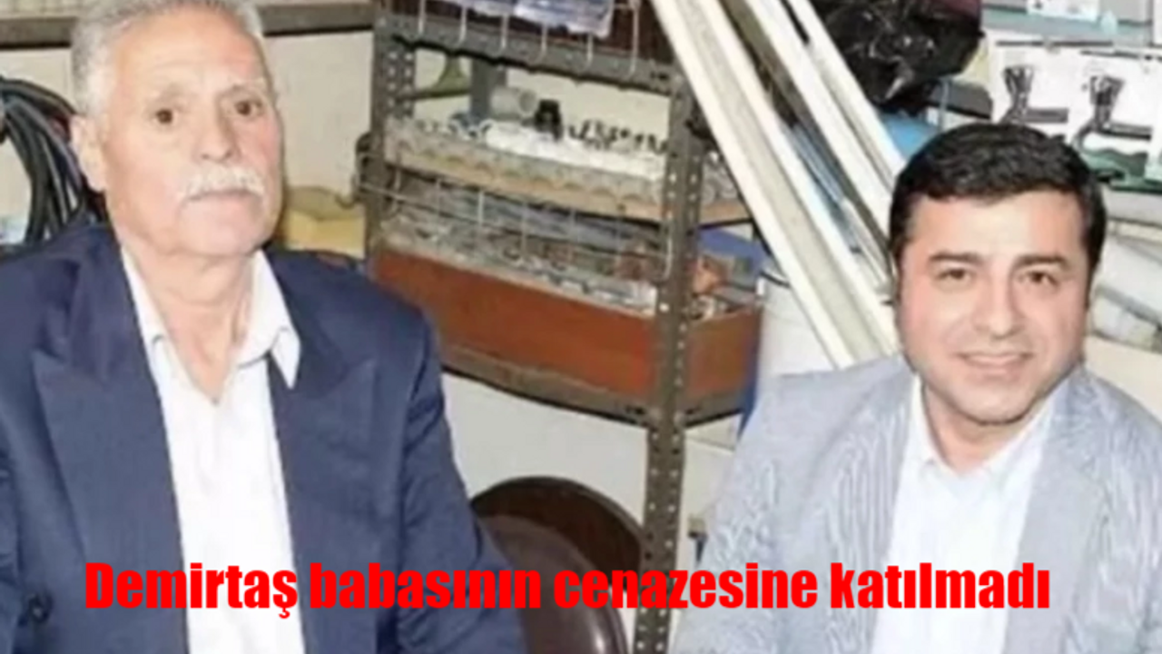 Selahattin Demirtaş babasının cenazesine neden katılmadı?