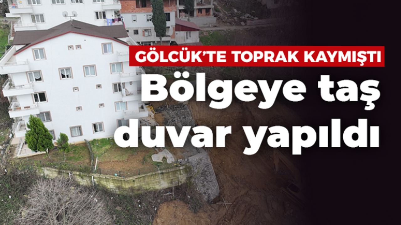 Toprak kaymıştı, bölgeye taş duvar yapıldı