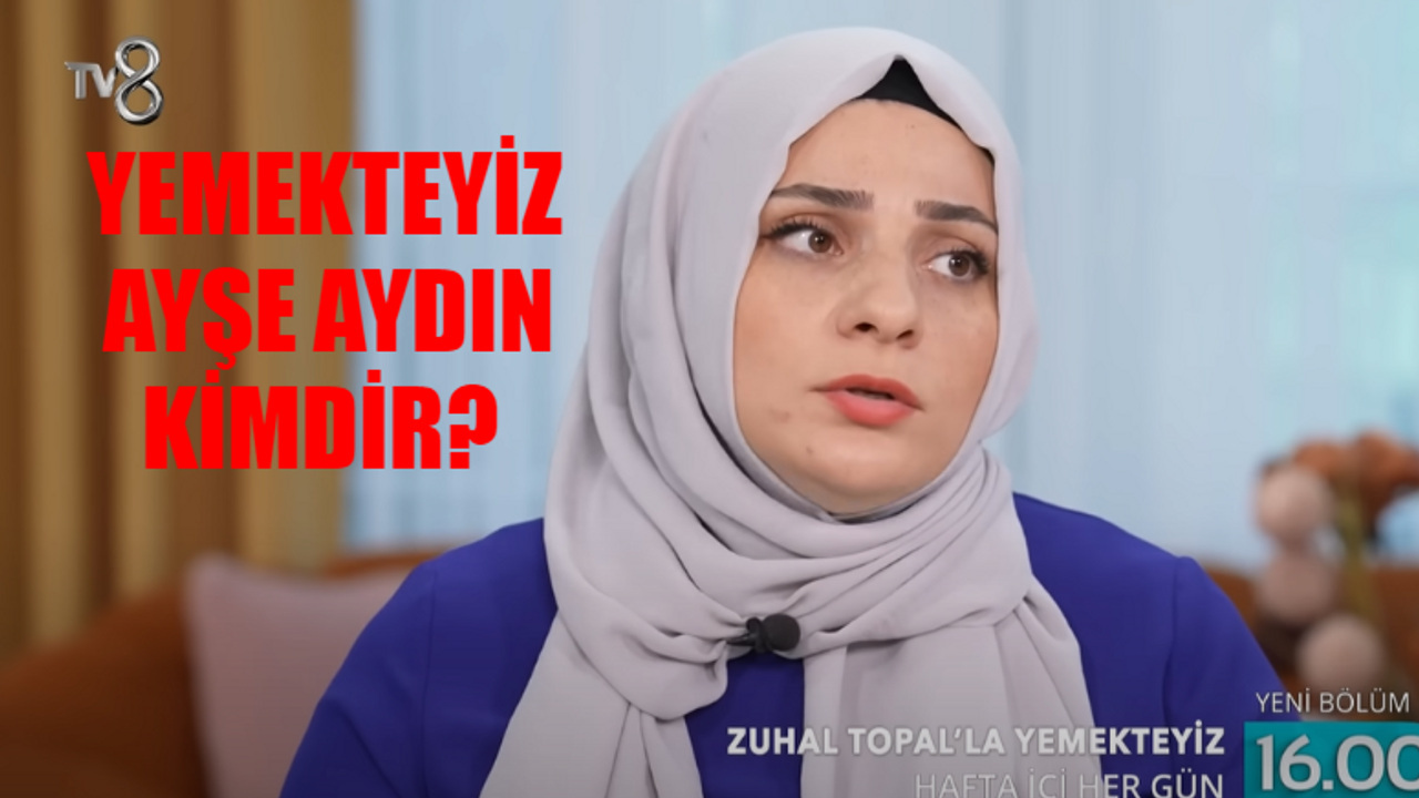 Yemekteyiz Ayşe Kimdir? Zuhal Topal Yemekteyiz Ayşe Aydın Kaç Yaşında, Nereli? Yemekteyiz Ayşe Aydın Instagram Hesabı