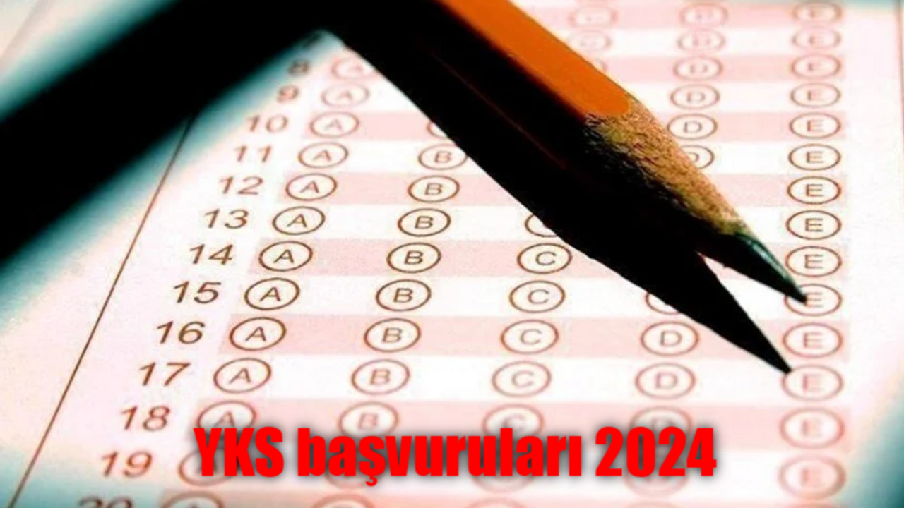 YKS 2024 başvuruları ne zaman başlayacak, nasıl yapılır?