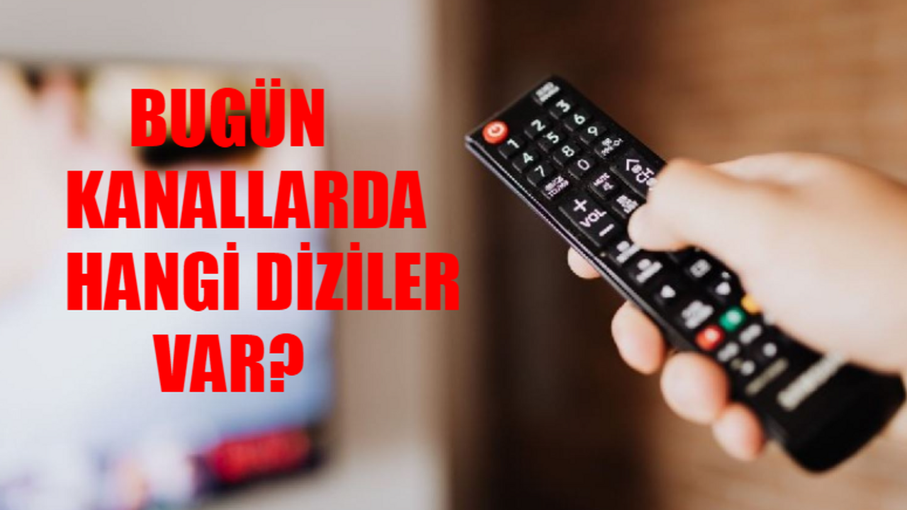 26 Şubat TV Yayın Akışı 2024 PAZARTESİ: Bugün Hangi Diziler Var? TV8, TRT 1, ATV, Kanal D, Star, Now TV, Show TV Yayın Akışı Bugün 26 Şubat