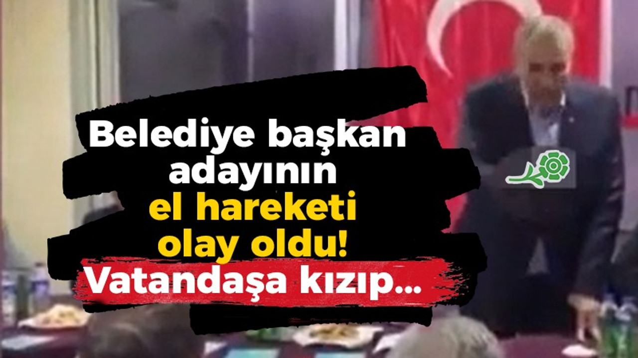 Belediye başkan adayının el hareketi olay oldu!