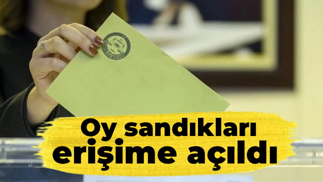 Oy sandıkları erişime açıldı