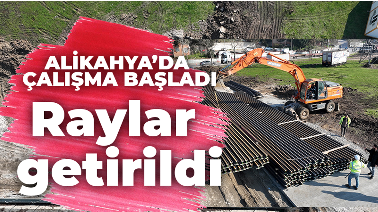 Alikahya Stadyum Tramvayında çalışma başladı... Raylar getirildi