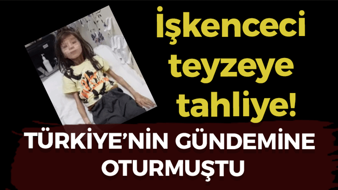 11 yaşındaki çocuğa işkence edenlere tahliye!