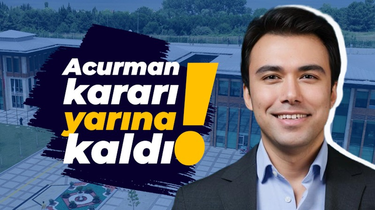 Acurman kararı yarına kaldı!