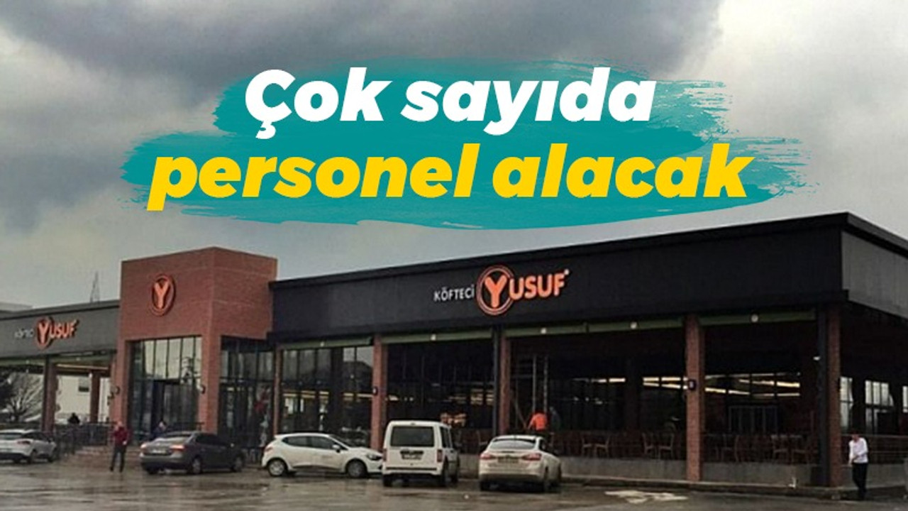 Köfteci Yusuf, çok sayıda personel alacak