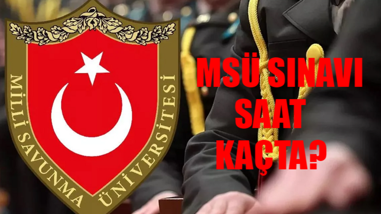 MSÜ Sınavı Başlama Bitiş Saatleri AÇIKLANDI: 2024 MSÜ Sınavı Saat Kaçta? 29 Şubat MSÜ Kaç Gün Kaldı? MSÜ Sınavı Kaç DK?