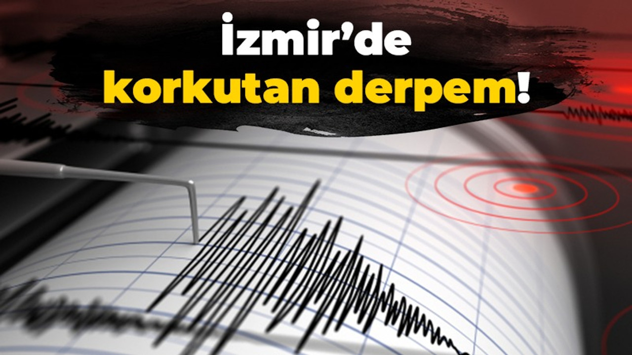 İzmir'de korkutan deprem