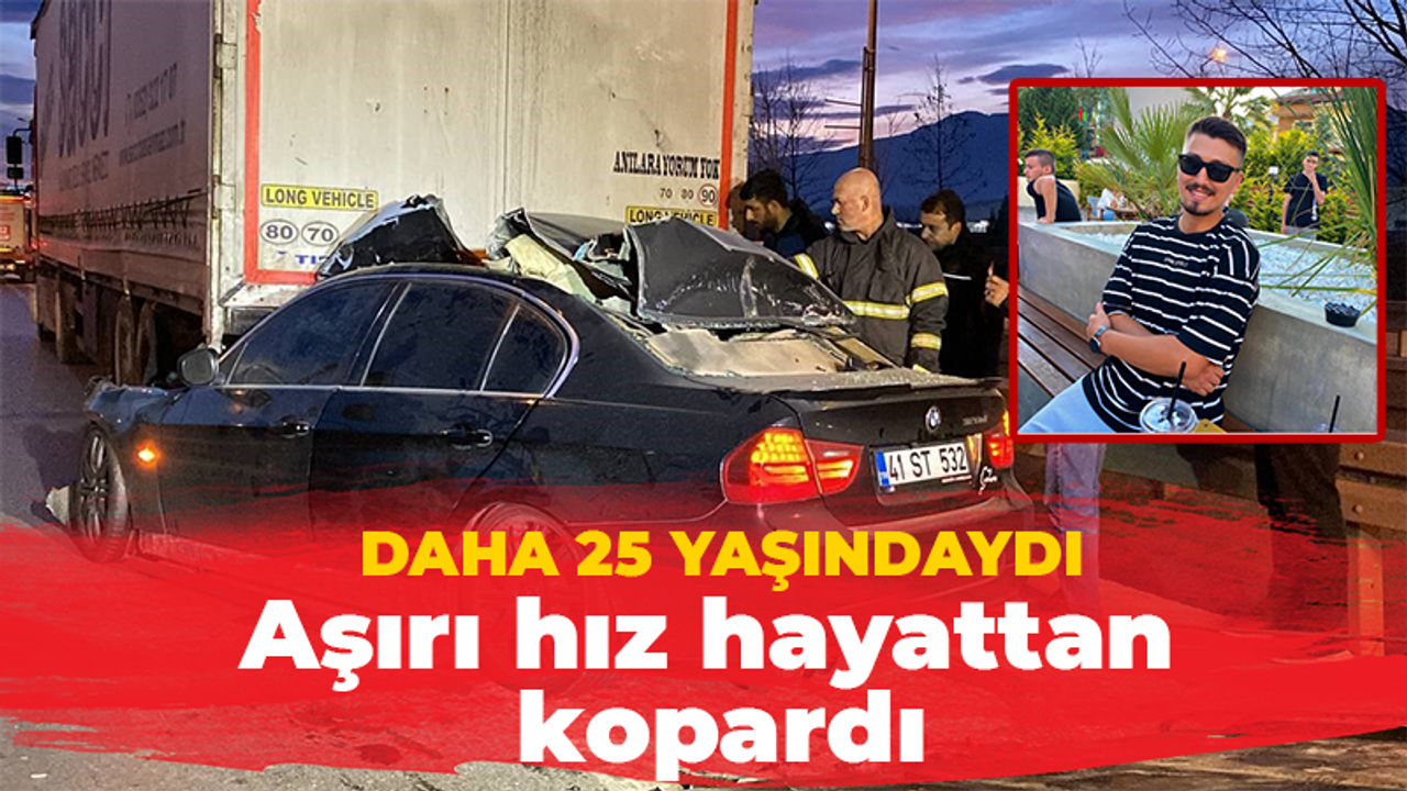 Aşırı hız 25 yaşındaki Turgay Arıcan'ın canını aldı