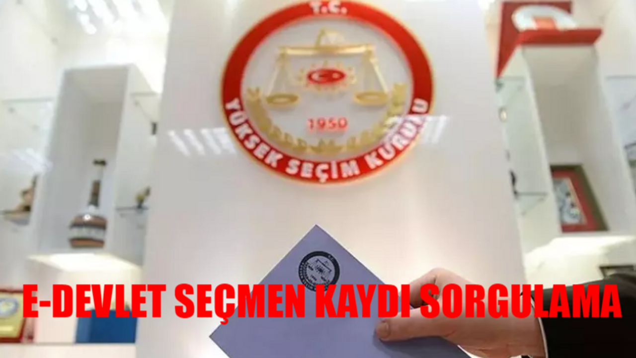 e-Devlet Seçmen Kaydı SORGULAMA EKRANI: YSK Seçmen Kaydı Sorgulama Nasıl Yapılır? TC İle Seçmen Sorgulama Sayfası