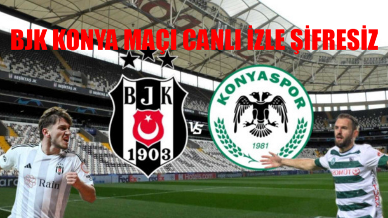 Beşiktaş Konyaspor Kupa Maçı CANLI İZLE ŞİFRESİZ: Türkiye Ziraat Kupası Beşiktaş Konyaspor Maçı KESİNTİSİZ İZLE A Spor! ZTK Konyaspor Beşiktaş Maçı Muhtemel 11