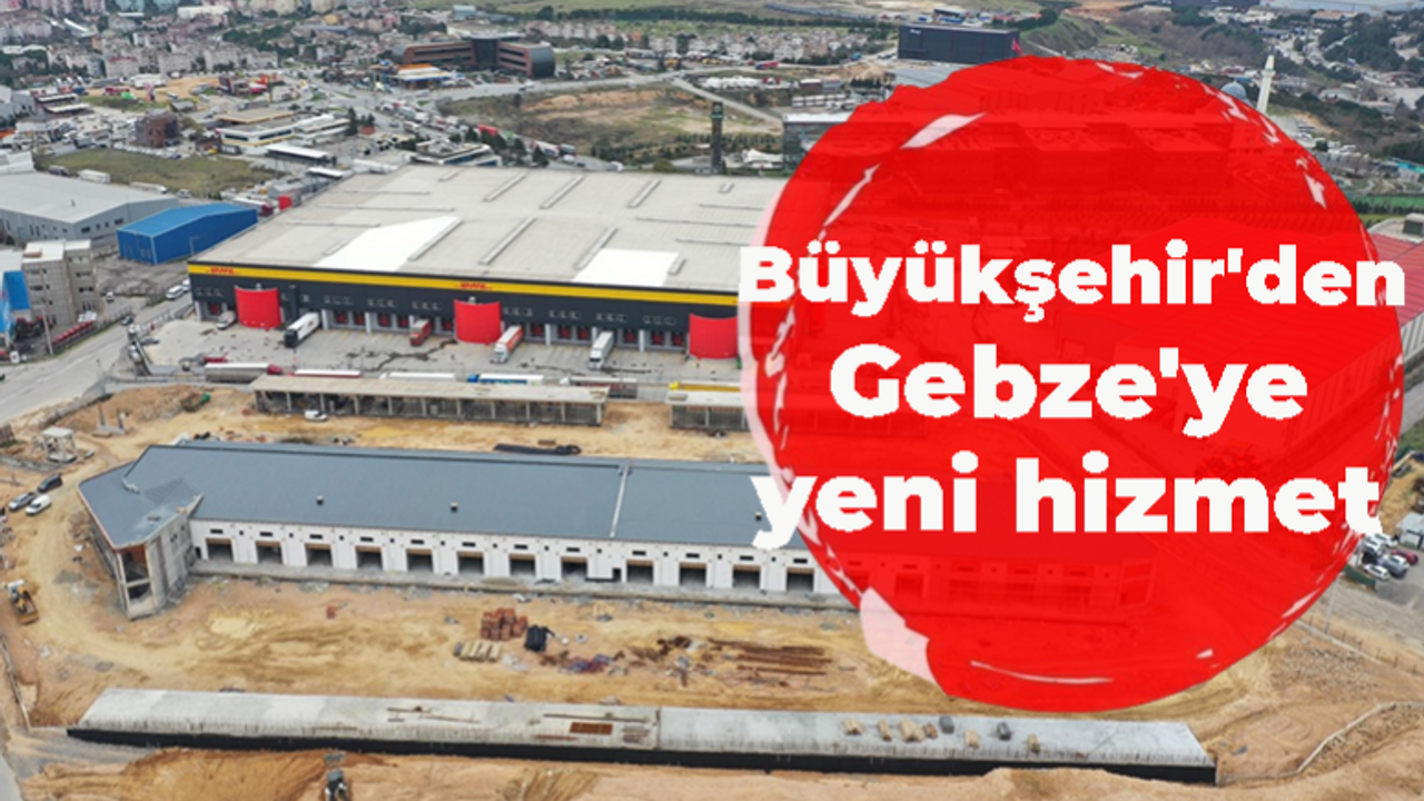 Büyükşehir'den Gebze'ye yeni hizmet