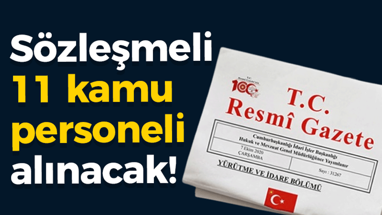 Sözleşmeli 11 kamu personeli alınacak!