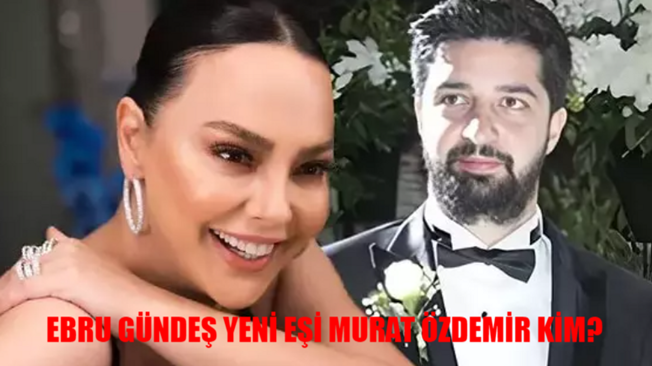 Ebru Gündeş Yeni Eşi Murat Osman Özdemir Kimdir, Kaç Yaşında, Ne İş Yapıyor? Ebru Gündeş Kaç Evlilik Yaptı?