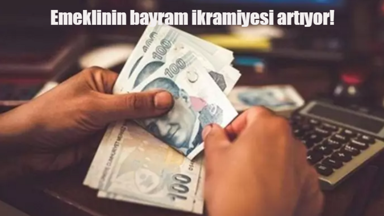 Emekli bayram ikramiyesi artacak mı? Emekli bayram ikramiyesi ne kadar olacak? Emeklilere kaç TL bayram ikramiyesi verilecek?