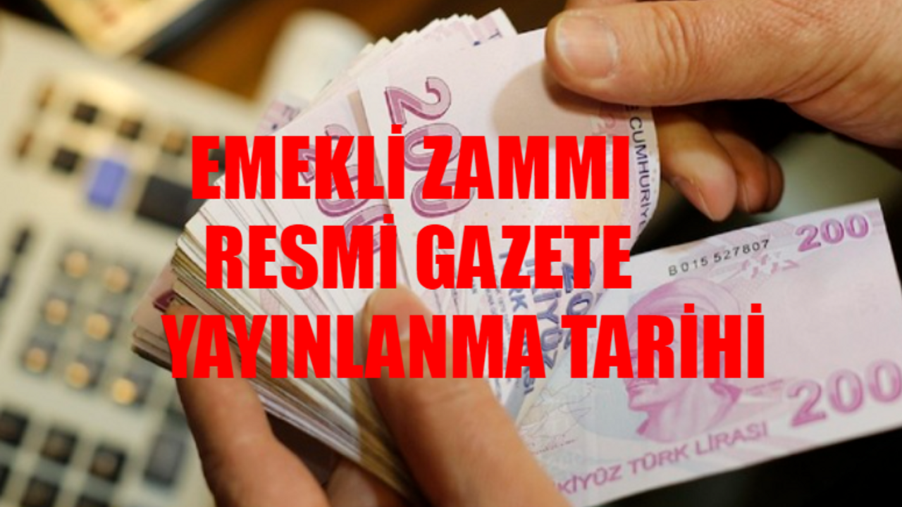 Emekli Zam Resmi Gazete SON DAKİKA: Emekli Maaşları Resmi Gazetede Ne Zaman Yayınlanacak? SSK, Bağkur Resmi Gazete Emekli Maaşı 2024