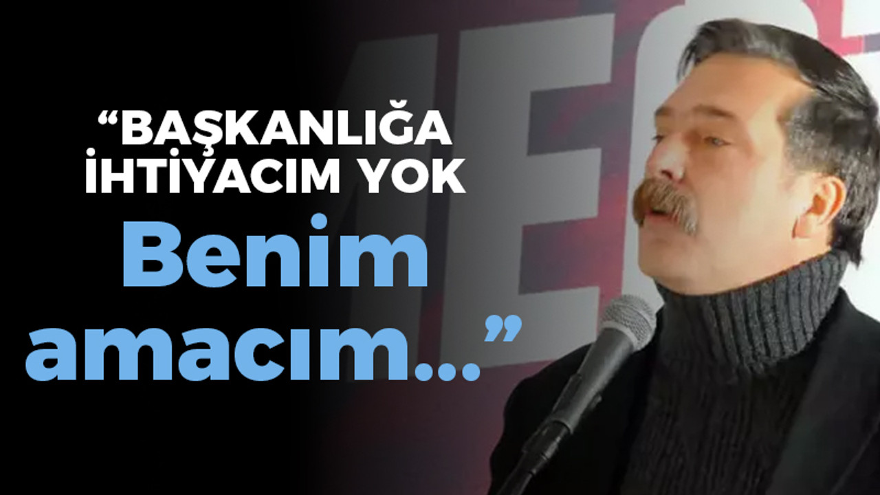 Erkan Baş: Başkanlığa ihtiyacım yok benim amacım...