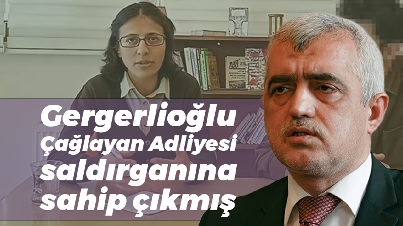 Gergerlioğlu Çağlayan Adliyesi saldırganlarına sahip çıkmış