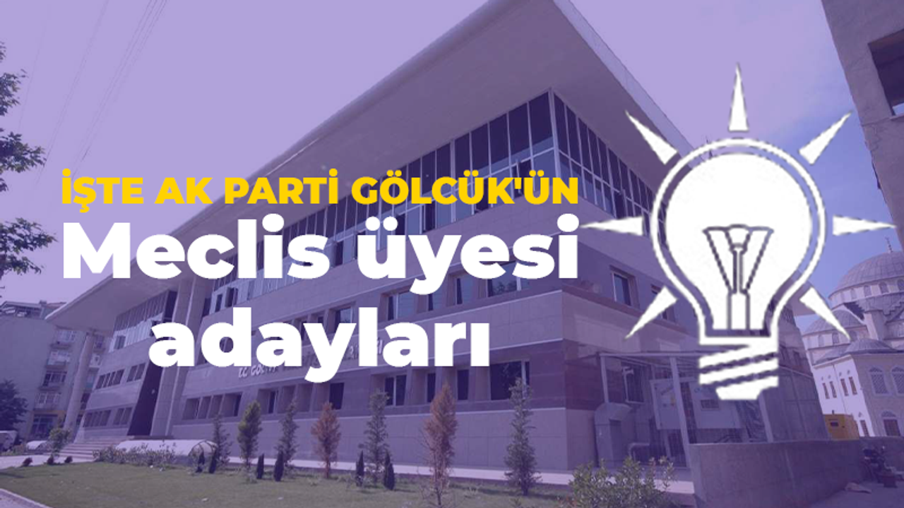 İşte AK Parti’nin Gölcük Belediyesi meclis üyesi adayları!