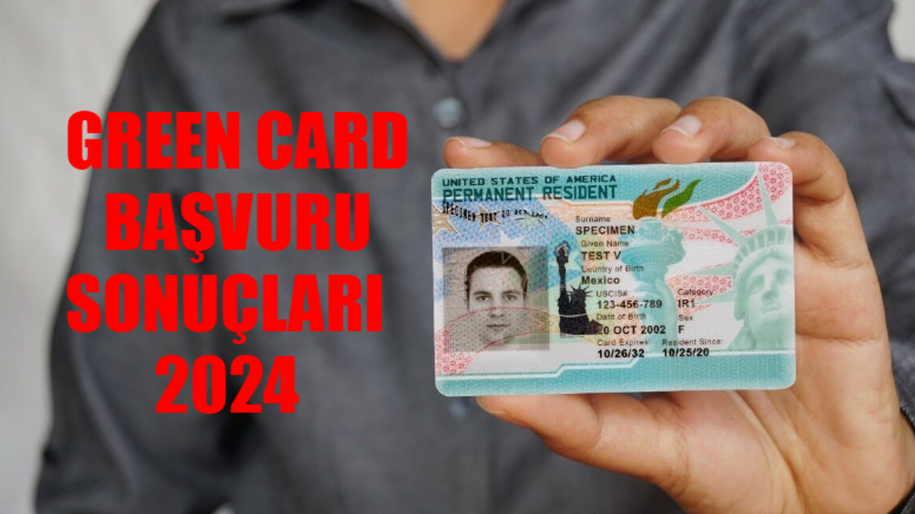 Green Card Başvuru Sonuçları 2024 Açıklandı Mı? ABD Green Card Sonuçları Ne Zaman? Green Card Başvuru Sonucu Nasıl Bakılır?