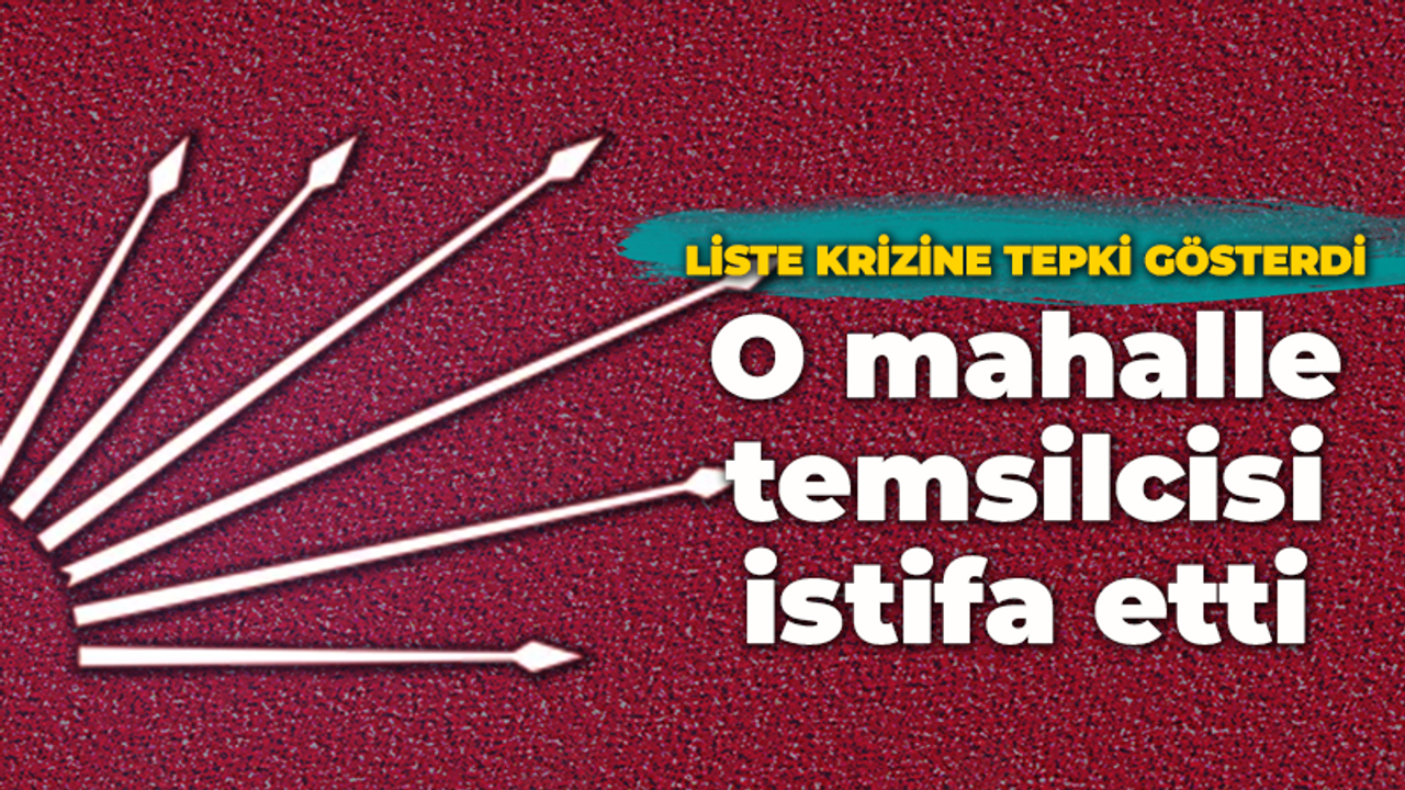 CHP'nin İzmit listesine tepki gösteren mahalle temsilcisi istifa etti!