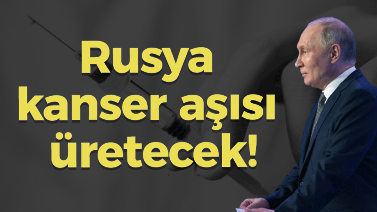 Rusya kanser aşısı üretecek!