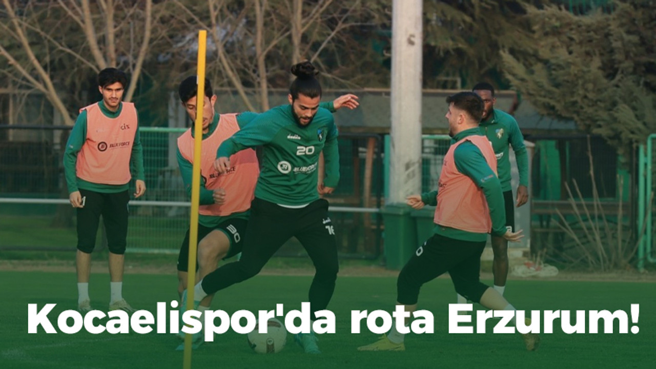 Kocaelispor'da rota Erzurum!