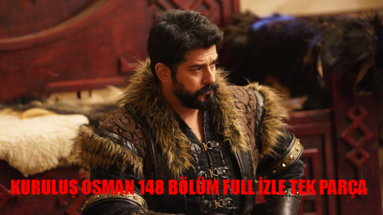 Kuruluş Osman 148 Bölüm İzle ATV CANLI YAYIN! Kuruluş Osman 148 Bölüm İzle Full HD Tek Parça! ATV Kuruluş Osman Son Bölüm 148 Bölüm Full İzle Youtube