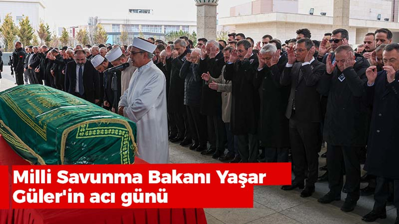 Milli Savunma Bakanı Yaşar Güler'in acı günü