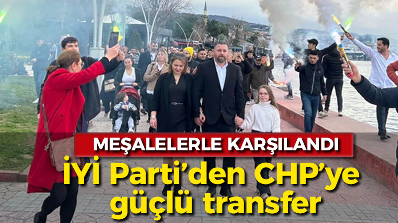 İYİ Parti’den CHP’ye güçlü transfer: Ahmet Çakmak meşalelerle karşılandı