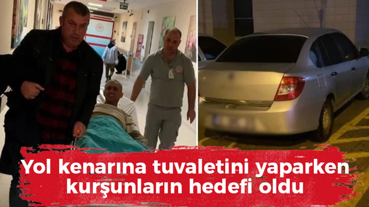 Yol kenarına tuvaletini yaparken kurşunların hedefi oldu