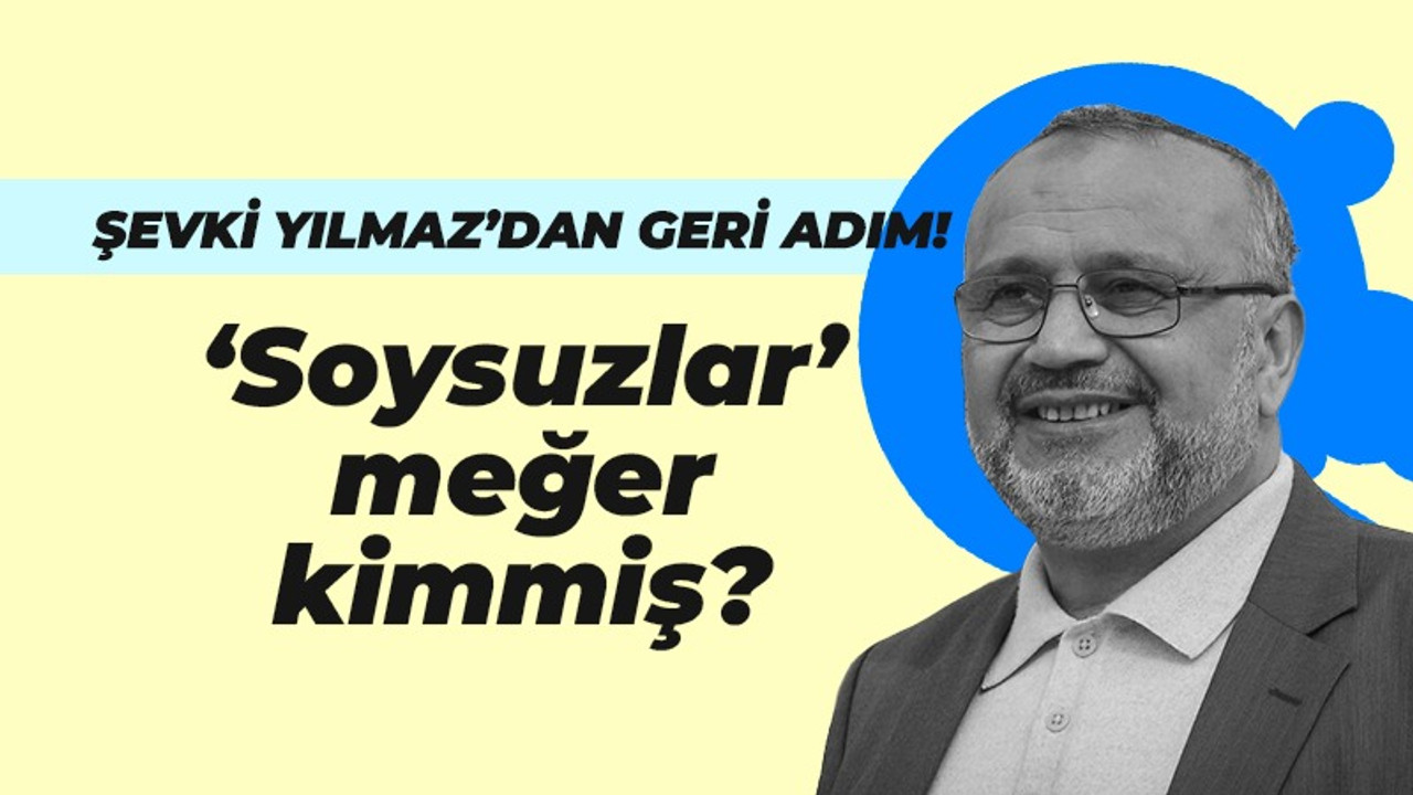 Şevki Yılmaz’dan geri adım: ‘Soysuzlar’ meğer kimmiş?