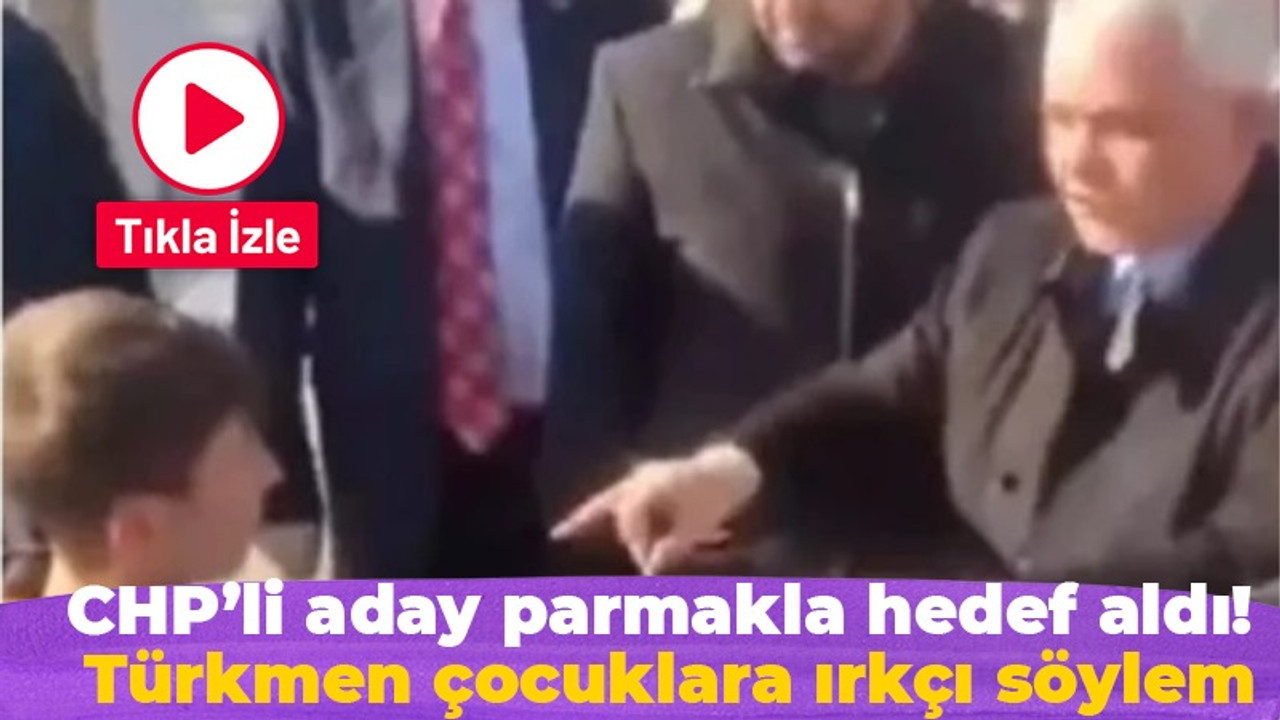 CHP’li aday çocukları hedef aldı! Türkmen çocuklara ırkçı söylem