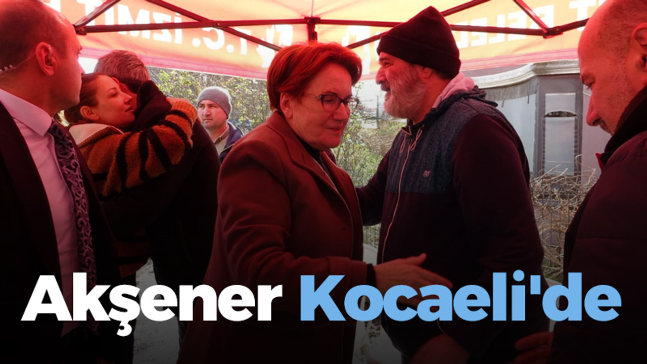 Akşener Kocaeli'de