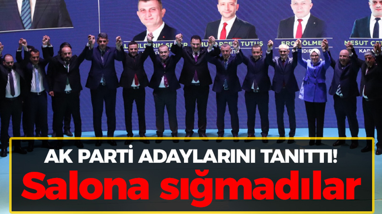 AK Parti adaylarını tanıttı! Salona sığmadılar