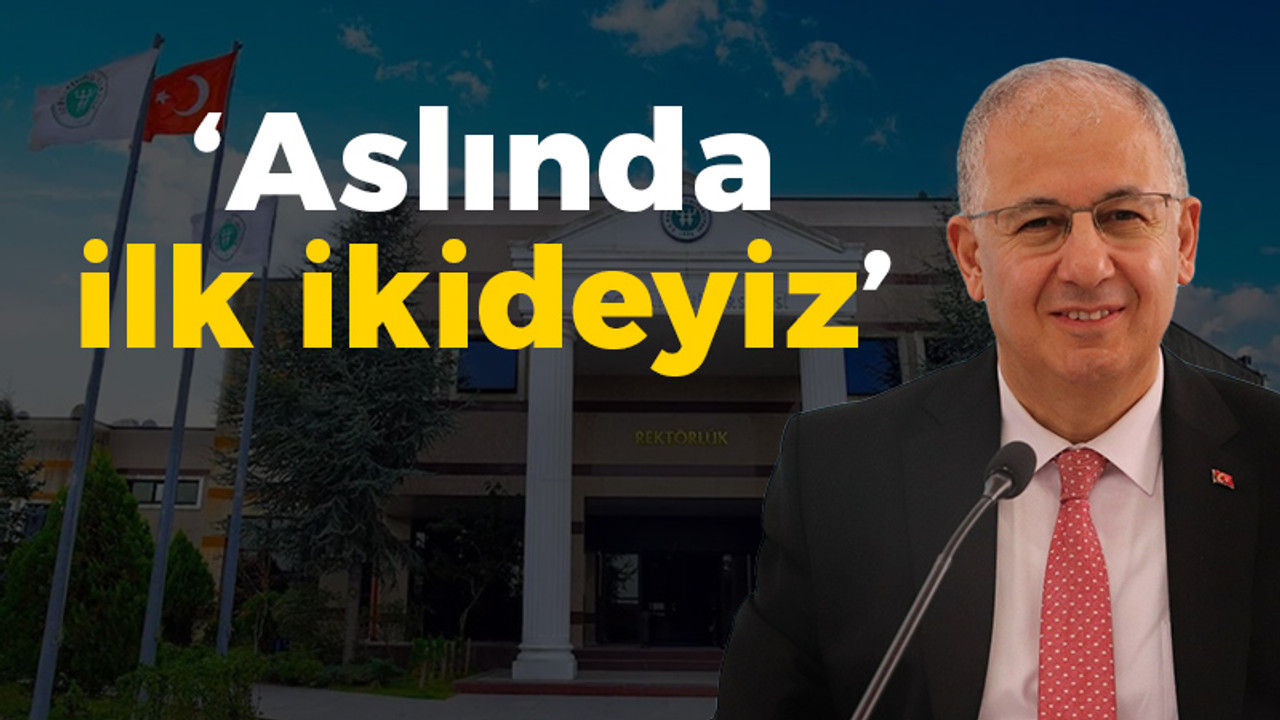 Rektör Cantürk: Aslında ilk ikideyiz