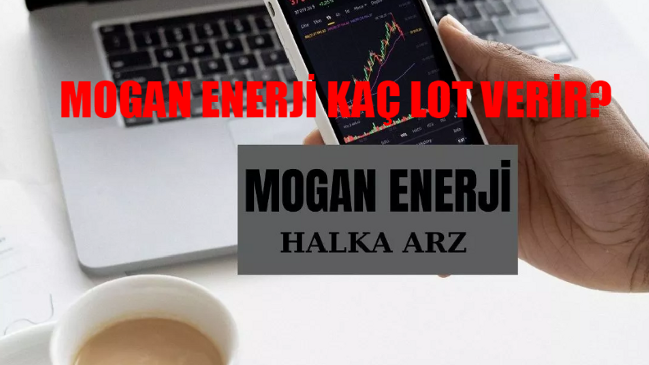 Mogan Halka Arz BAŞLADI: Mogan Kaç Lor Verir? Mogan Enerji Halka Arz Hangi Bankalar? Mogan Enerji Katılım Endeksine Uygun Mu?