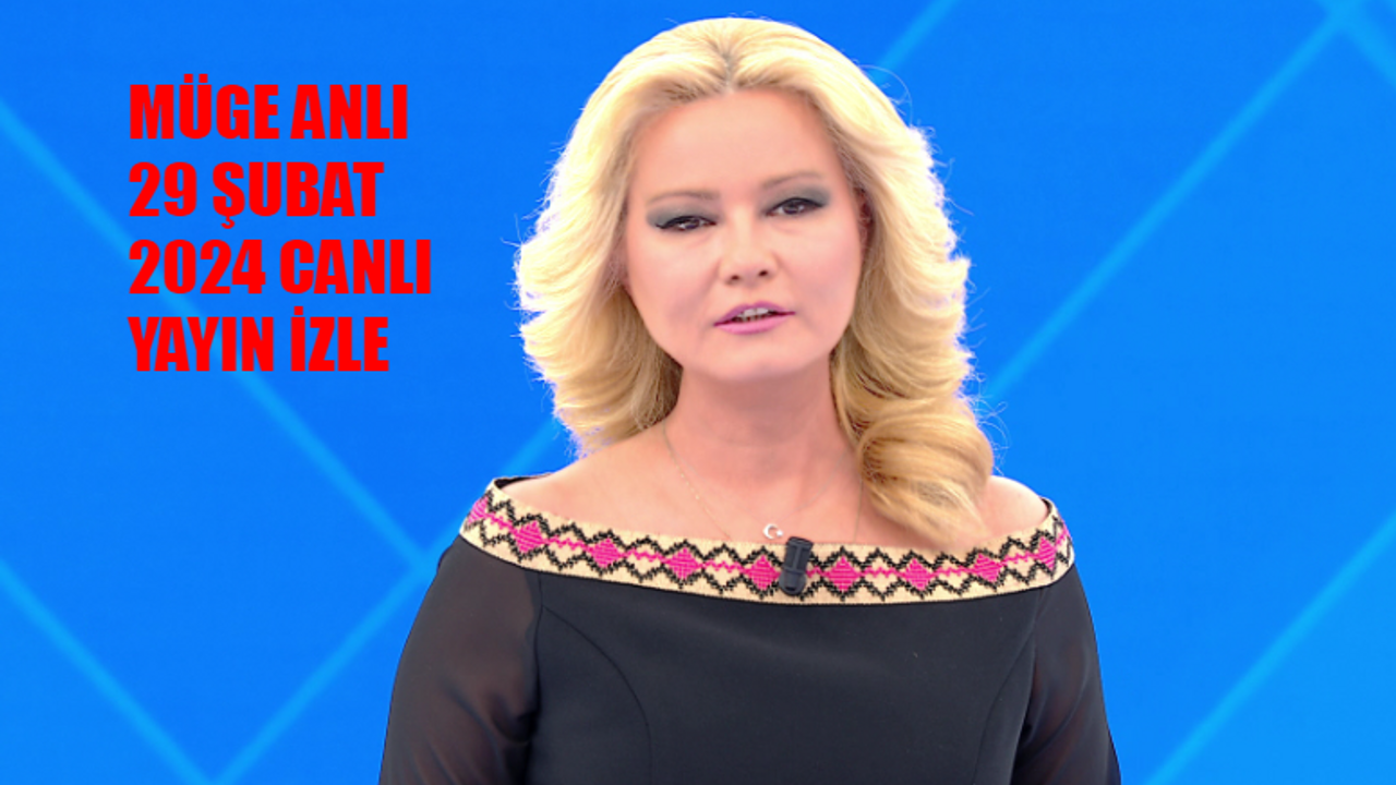 29 Şubat Müge Anlı CANLI İZLE! Müge Anlı 29 ŞUBAT 2024 CANLI İZLE! ATV Müge Anlı Bugün Canlı Yayın İzle! Müge Anlı Bugün Tek Parça İzle Youtube