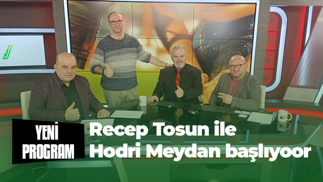 Yeni program Recep Tosun ile Hodri Meydan başlıyooor!